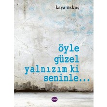 Aya Kitap Öyle Güzel Yalnızım Ki Seninle...