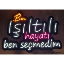 Onsan Neon LED 'bu Işıltılı Hayatı Ben Seçmedim' Yazılı Aydınlatma