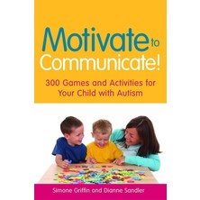 Aydogan's Motivate To Communicate!: 300 Games And Activities For Your Child With Autism