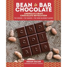 Aydogan's Bean-To-Bar Chocolate: America’s Craft Chocolate Revolution: The Origins, The Makers, And The Mind-Blowing Flavors