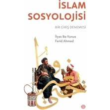 Mahya Yayınları Islam Sosyolojisi Bir Giriş Denemesi Ilyas Ba-Yunus & Ferid Ahmed