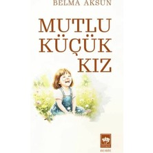 Ötüken Neşriyat Mutlu Küçük Kız Belma Aksun