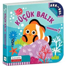 Literatür Yayıncılık Küçük Balık Neredesin (Ciltli)