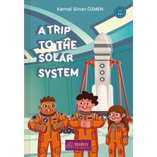 A Trip To The Solar System - A1+ Ingilizce Hikaye Kitabı - Kemal Sinan Özmen