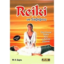 Universal Reiki ve Sağlığınız: Vücut Enerjisi Chakra Aura ve Reiki Ile Iyileşmek