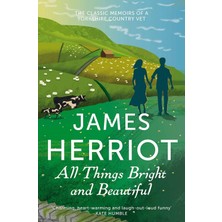 Universal All Things Bright And Beautiful: The Classic Memoirs Of A Yorkshire Country Vet