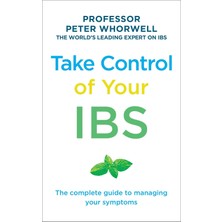 Universal Take Control Of Your Ibs: The Complete Guide To Managing Your Symptoms