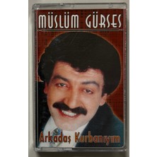 Alternatif Müslüm Gürses Arkadaş Kurbanıyım Kaset
