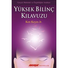 Universal Yüksek Bilinç Kılavuzu: Gerçek Mutluluk ve Özgürlüğün Anahtarı