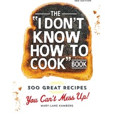 Universal The I Don't Know How To Cook Book: 300 Great Recipes You Can't Mess Up!