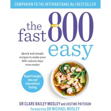 Universal The Fast 800 Easy: Quick And Simple Recipes To Make Your 800-CALORIE Days Even Easier
