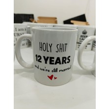 Fumeyabi Holy Shit 12 Years Married Kupa - Evlilik Yıldönümü Komik Seramik Bardak 325ML