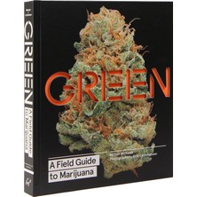 Universal Green: A Field Guide To Marijuana: (Books About Marijuana, Guide To Cannabis, Weed Bible)