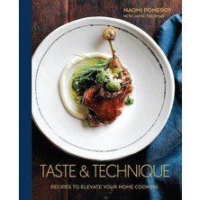 Fumeyabi Taste & Technique: Recipes To Elevate Your Home Cooking [a Cookbook]
