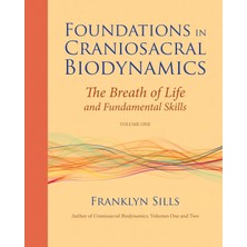 Fumeyabi Foundations In Craniosacral Biodynamics, Volume One: The Breath Of Life And Fundamental Skills: 1