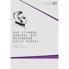 Fumeyabi Max Stirner - Radikal Bir Düşünürün Kayıp Mirası