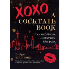 Fumeyabi Xoxo, A Cocktail Book: An Unofficial Gossip Girl Fan Book