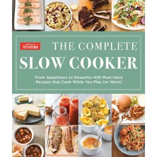 Fumeyabi The Complete Slow Cooker: From Appetizers To Desserts - 400 Must-Have Recipes That Cook While You Play (Orwork)