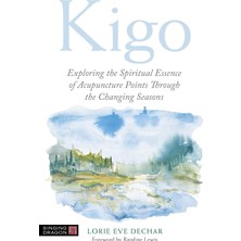 Fumeyabi Kigo: Exploring The Spiritual Essence Of Acupuncture Points Through The Changing Seasons (Kapak Değişebilir)