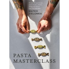Fumeyabi Pasta Masterclass: Recipes For Spectacular Pasta Doughs, Shapes, Fillings And Sauces, From The Pasta Man