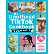Fumeyabi The Unofficial Tiktok Cookbook, Volume 2: 75 (More!) Internet-Breaking Recipes For Meals, Snacks, Drinks, Treats, And More!