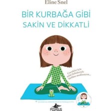 Pegasus Yayınları Bir Kurbağa Gibi Sakin ve Dikkatli: Çocuklar Için Anne Babalarıyla Birlikte Meditasyon...