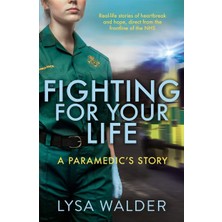 Str Store Fighting For Your Life: A Paramedic's Story