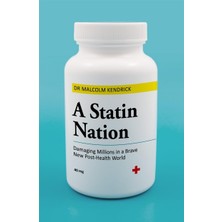 Str Store A Statin Nation: Damaging Millions In A Brave New Post-Health World