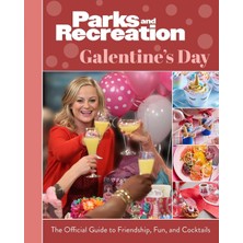 Str Store Parks And Recreation: Galentine's Day: The Official Guide To Friendship, Fun, And Cocktails