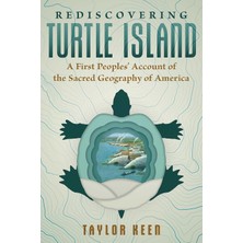 Str Store Rediscovering Turtle Island: A First Peoples' Account Of The Sacred Geography Of America