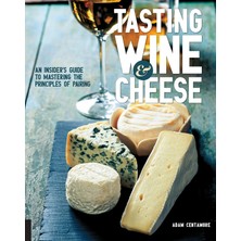Str Store Tasting Wine And Cheese: An Insider's Guide To Mastering The Principles Of Pairing