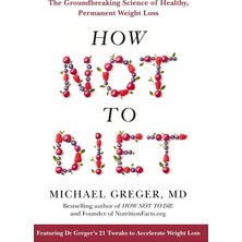 Str Store How Not To Diet: The Groundbreaking Science Of Healthy, Permanent Weight Loss