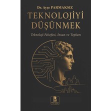 Bilge Budun Yayınları Teknolojiyi Düşünmek
