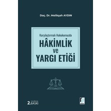 Adalet Yayınevi Karşılaştırmalı Hukukumuzda Hâkimlik ve Yargı Etiği