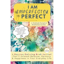 Toptan Budur Independently Published I Am Imperfectly Perfect: Reverse Coloring Book Journal With Gratitude Promp