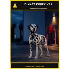 Ti Play Dikkat Köpek Var Dalmaçyalı Görselli Pvc Uyarı Levhası 35X50CM