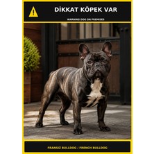 Ti Play Dikkat Köpek Var Fransız Bulldog Görselli Pvc Uyarı Levhası 35X50CM