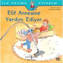 İş Bankası Kültür Yayınları Elif Annesine Yardım Ediyor Masal & Öykü 100 Sayfa Liane Schneider Türkçe İlk Okuma Kitabı