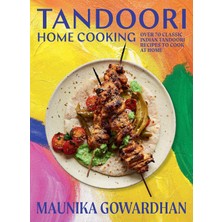 Str Store Tandoori Home Cooking: Over 70 Classic Indian Tandoori Recipes To Cook At Home