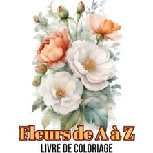 Toptan Budur Livre De Coloriage (French Edition), Fleurs De A À Z