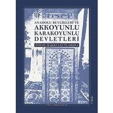 Türk Tarih Kurumu Anadolu Beylikleri ve Akkoyunlu Karakoyunlu Devletleri: Resimli