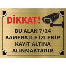 Ünal Grup Dikkat Bu Alan 7 24 Kamera Ile Izlenip Kayıt Altına Alınmaktadır Levha Altın