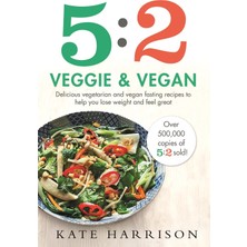 Str Store 5:2 Veggie And Vegan: Delicious Vegetarian And Vegan Fasting Recipes To Help You Lose Weight And Feel Great