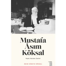 Ketebe Yayınları Mustafa Asım Köksal - Hayatı, Hatıraları, Eserleri