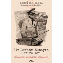 Kronik Kitap Bir Darbeci Subayın Hatıraları - 27 Mayıs 1960, 22 Şubat 1962, 21 Mayıs 1963