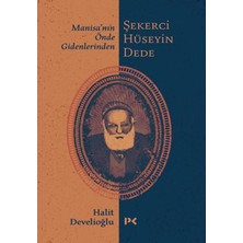 Profil Kitap Manisa’nın Önde Gidenlerinden Şekerci Hüseyin Dede