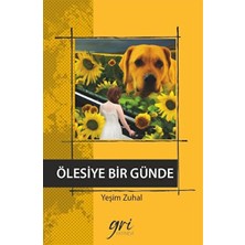 Gri Yayınevi Ölesiye Bir Günde
