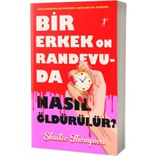 Artemis Yayınları Bir Erkek On Randevuda Nasıl Öldürülür? Bazı Randevular Sıkıcıdır. Bazılarıysa Ölümcül