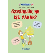 Tudem Yayın Grubu Filozof Çocuk - Özgürlük Ne Işe Yarar?