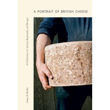Str Store A Portrait Of British Cheese: A Celebration Of Artistry, Regionality And Recipes